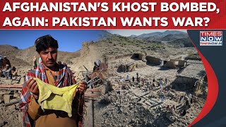 Afghanistan Vs Pakistan Again: Khost Bleeds, Munirs Forces To Blame? Taliban Vows Deadly Revenge