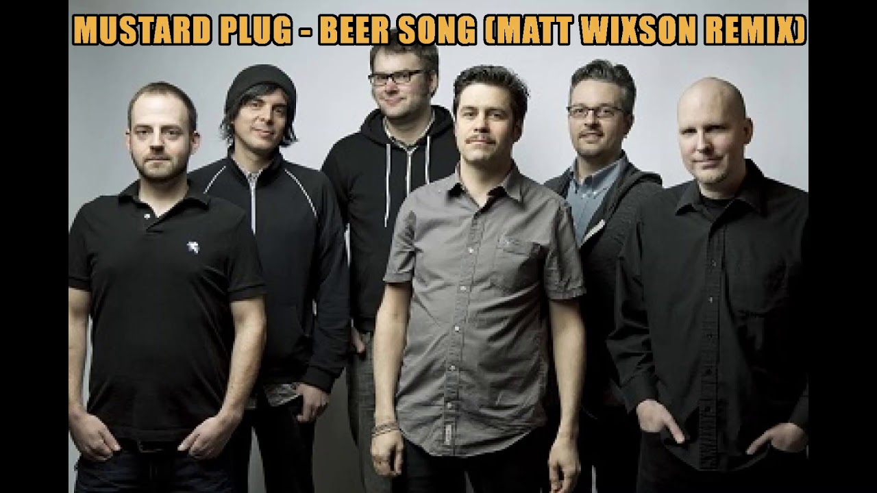Mustard Plug Beer Song (Matt Wixson Remix) YouTube