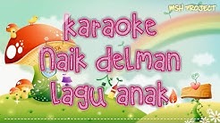 Naik Delman - Karaoke Lagu Anak Anak  - Durasi: 3:33. 