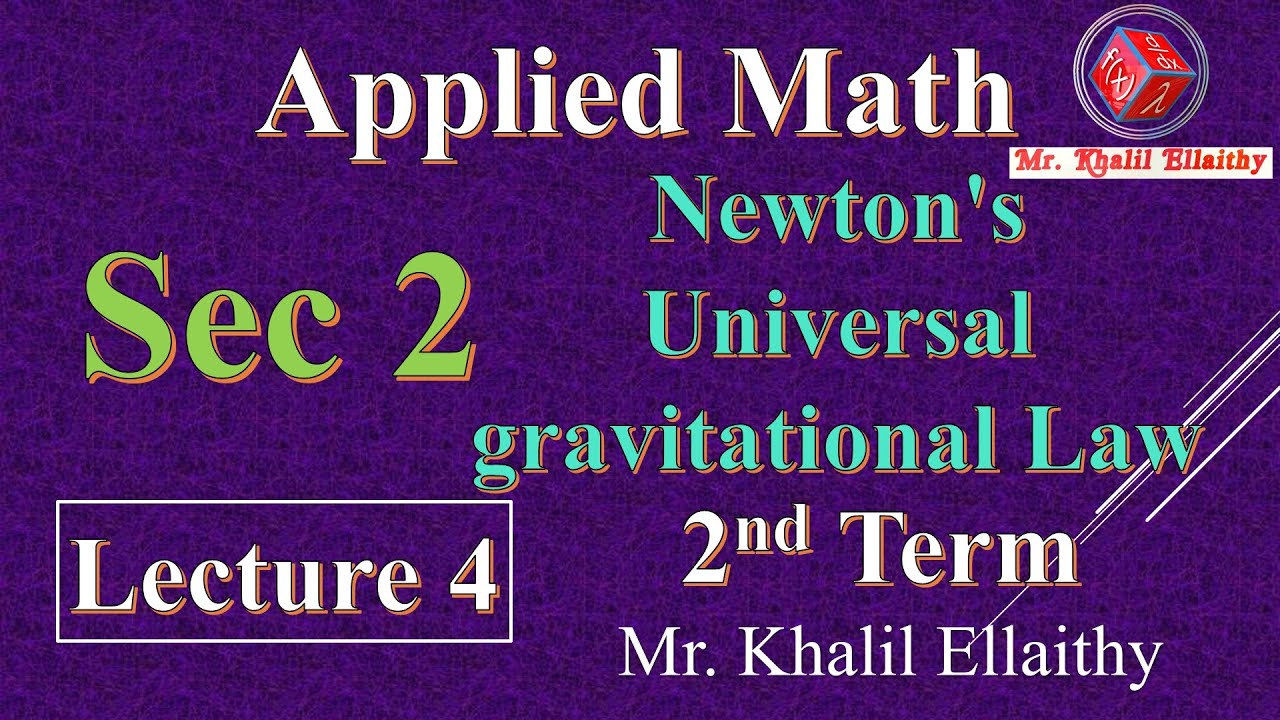 Sec 2 Applied Math Newtons universal gravitational law Lecture 4