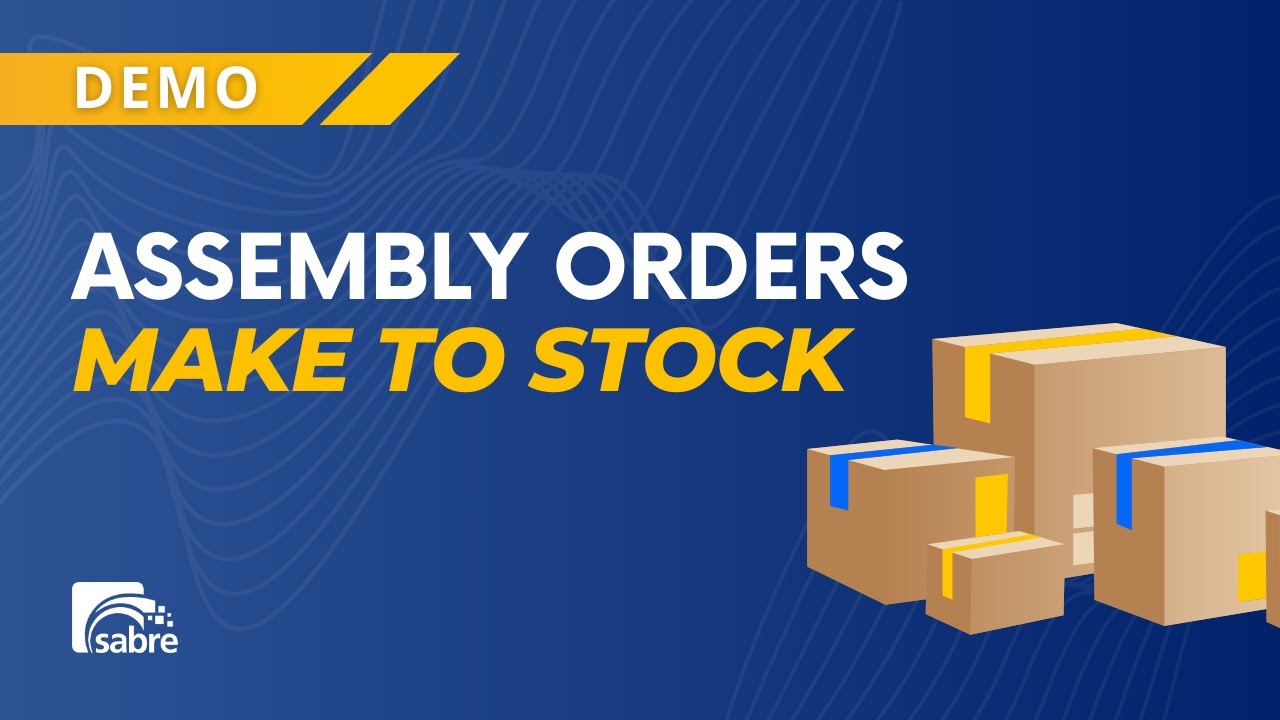 Assembly Orders - Make to Stock | The Sabre System