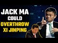 Could Jack Ma stage a coup against Xi Jinping? Well Jinping is already preparing for it