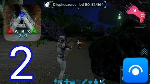 ARK Survival Evolved Mobile Walkthrough Part 2 (IOS,Android)