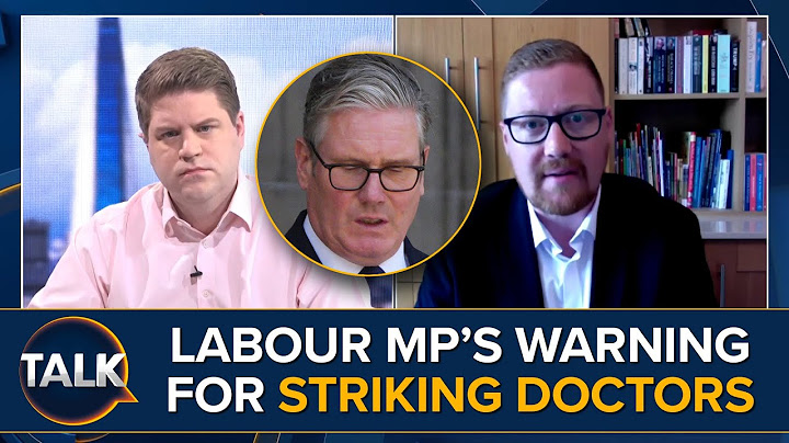 Labour MP WARNS Doctors Over Strikes But Backs Starmer's Immigration Plan