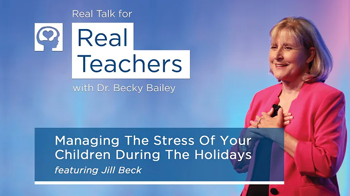 Real Talk for Real Teachers #8 - Managing The Stress Of Your Children During The Holidays - DayDayNews