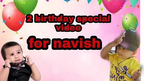 second (2) birthday special video for navish