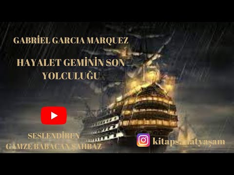 #gabrielgarciamarquez #sesliöykü SESLİ KİTAP - HAYALET GEMİNİN SON YOLCULUĞU -GABRIEL GARCİA MARQUEZ