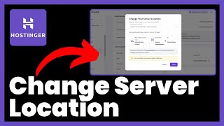 How to Change Server Location in Hostinger