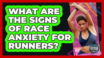 What Are The Signs Of Race Anxiety For Runners? - Running Beyond Limits