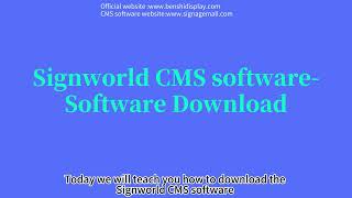 How to download the Signworld CMS software on an LCD screen and mobile phone screenshot 4