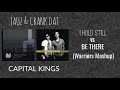 I Hold Still + Be There (The Warriørs Mashup) - Jauz &amp; Crankdat vs Capital Kings