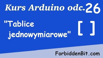 Kurs Arduino odc  26: Tablice Jednowymiarowe