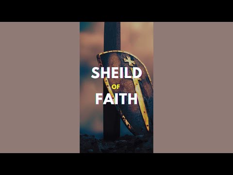 The Shield Of Faith: The Armor Of God