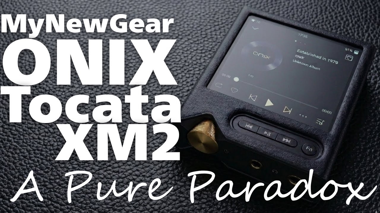 MNG】ONIX Tocata XM2 Review | Main or Secondary DAP? | What Is