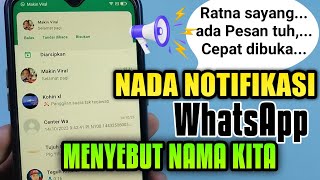 Cara membuat nada notifikasi whatsapp menyebut nama kita