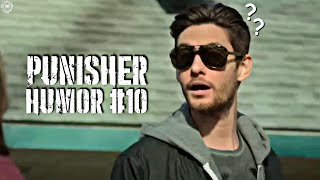 punisher humor #10 | you had access to money like that and made us live in that shithole?
