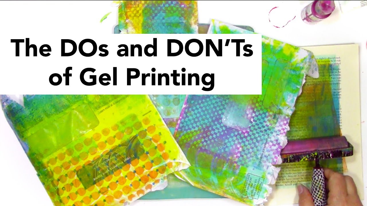 The dos and don'ts of gel printing 