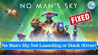 ✅ How To Fix No Man's Sky Launching The Game Failed, Black Screen, Not Starting, Stuck & Running