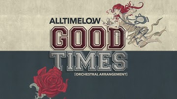 All Time Low: Good Times [Orchestral Arrangement]