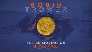 Robin Trower featuring Sari Schorr - I'll Be Moving On (Official Lyric Video) chords