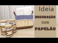 DIY - Artesanato com caixa de papelão | Ideia para organizador