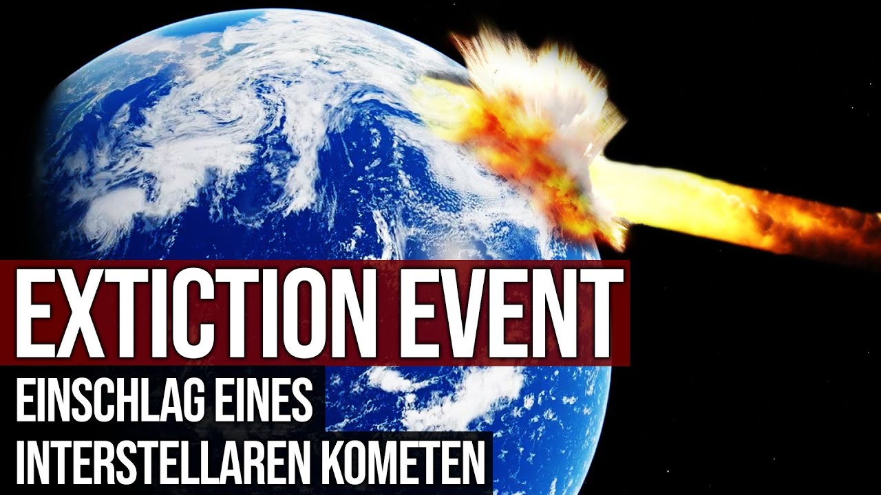 Extinction Event - Einschlag eines interstellaren Kometen