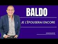 BALDO JE L ÉPOUSERAI ENCORE BALDO JE L ÉPOUSERAI ENCORE