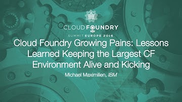 Cloud Foundry Growing Pains: Lessons Learned Keeping the Largest CF Environment Alive and Kicking