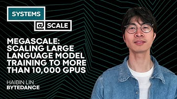 MegaScale: Scaling Large Language Model Training to More Than 10,000 GPUs | Haibin Lin