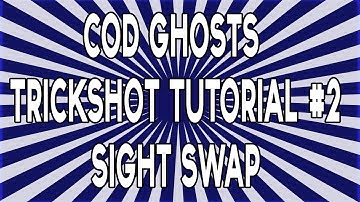 COD: Ghost Trickshot Tutorial #2: Sight Swap