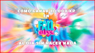 COMO GANAR 40.000 PUNTOS XP EN FALL GUYS SIN HACER NADA!!!!