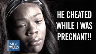 HE CHEATED WHILE I WAS PREGNANT | Steve Wilkos
