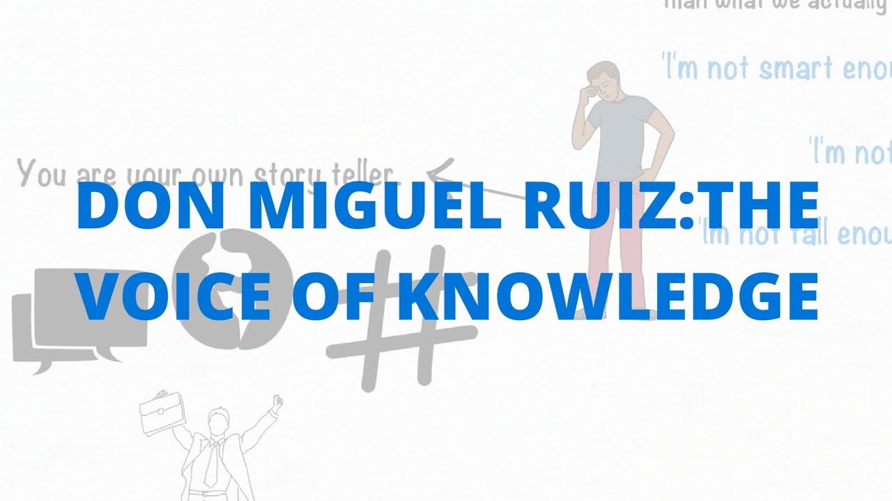 Don Miguel Ruiz The Voice of Knowledge YouTube