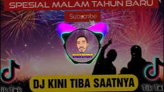 DJ KINI TIBA SAATNYA - SPESIAL MALAM TAHUN BARU | Kaka Evert