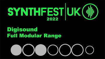 SynthFest UK 2022 - Digisound Full Modular Range