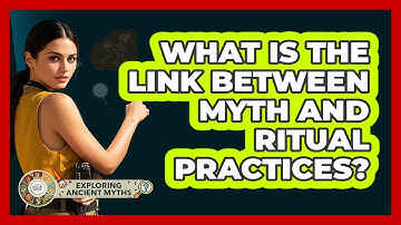 What Is The Link Between Myth And Ritual Practices?