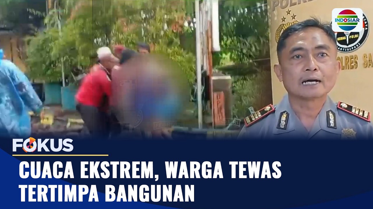 Cuaca Ekstrem, Warga Tewas Tertimpa Bangunan | Fokus