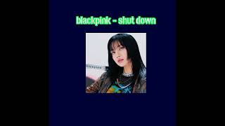 blackpink - shut down (speed up) Resimi