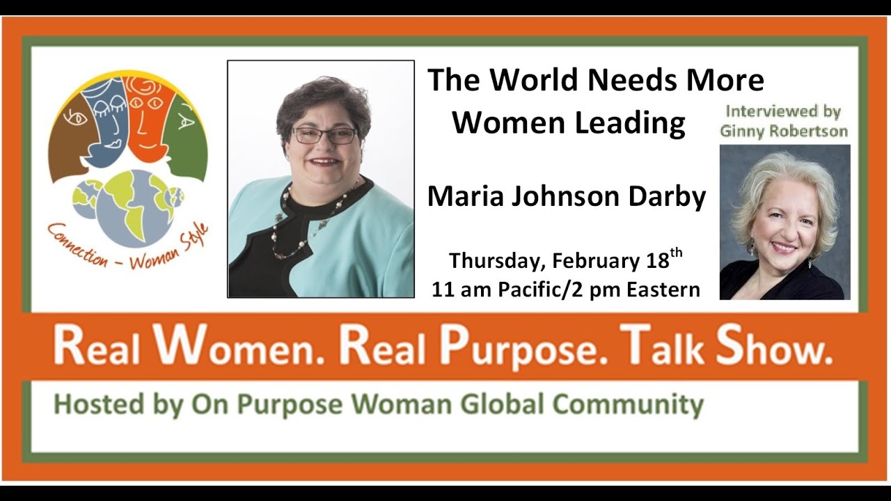 The World Needs More Women Leading - Ginny Robertson Interviews Maria Johnson Darby
