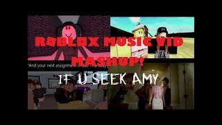 If U Seek Amy Roblox Music Video Mashup Youtube - britney spears if you seek amy roblox