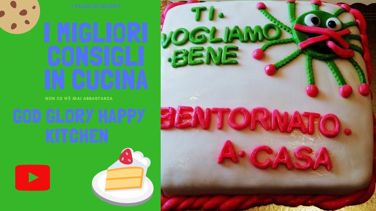 Torta Di Bentornato A Casa Tortabentornato Youtube