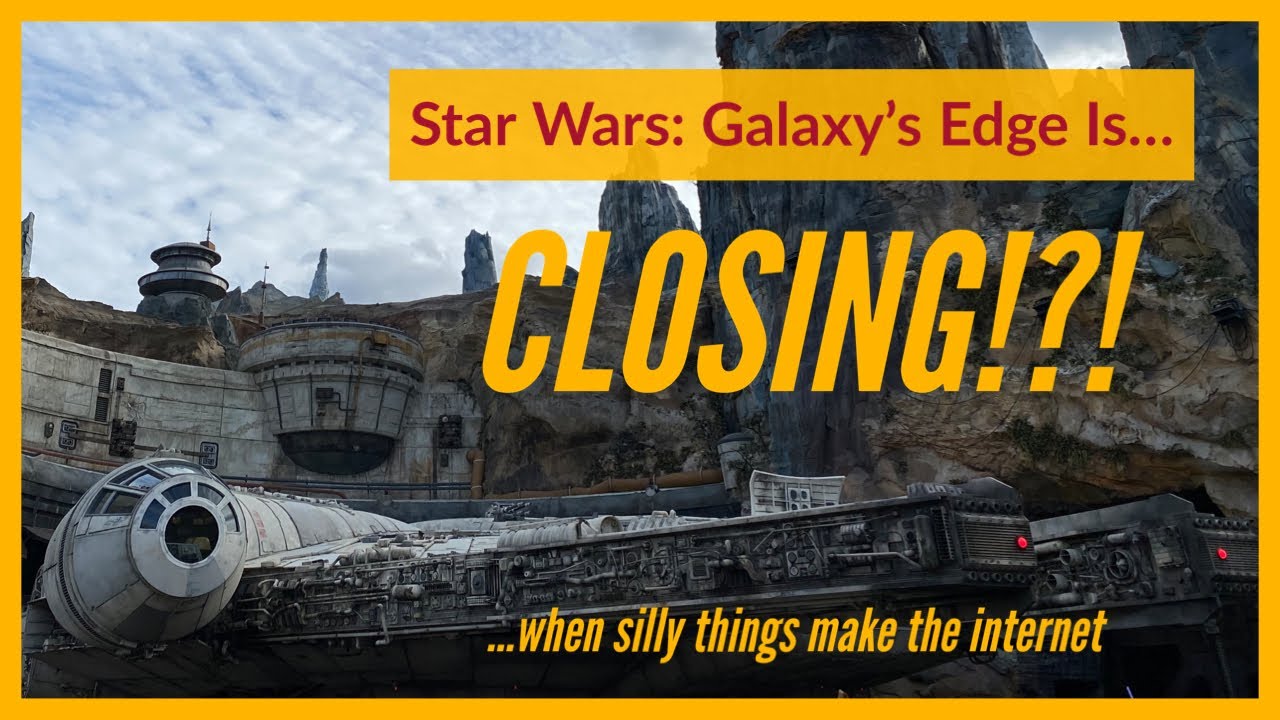 Star Wars Galaxy’s Edge In Disney Is Closing?! Crazy News Coming From A