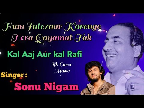 Hum Intezar Karenge Bahu Begam By Sonu Nigam   rafis   oldisgold  evergreenhits   tributesong