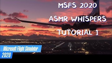 [ASMR] MSFS2020 - Tutorial 1 Camera and Basic Controls.