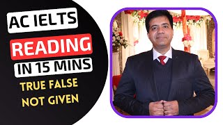 Academic IELTS Reading in 15 Minutes - True False Not Given By Asad Yaqub