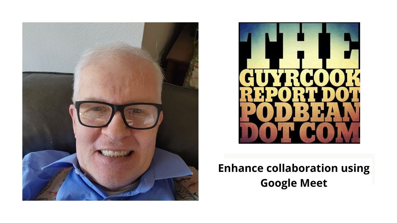 Enhance collaboration using Google Meet