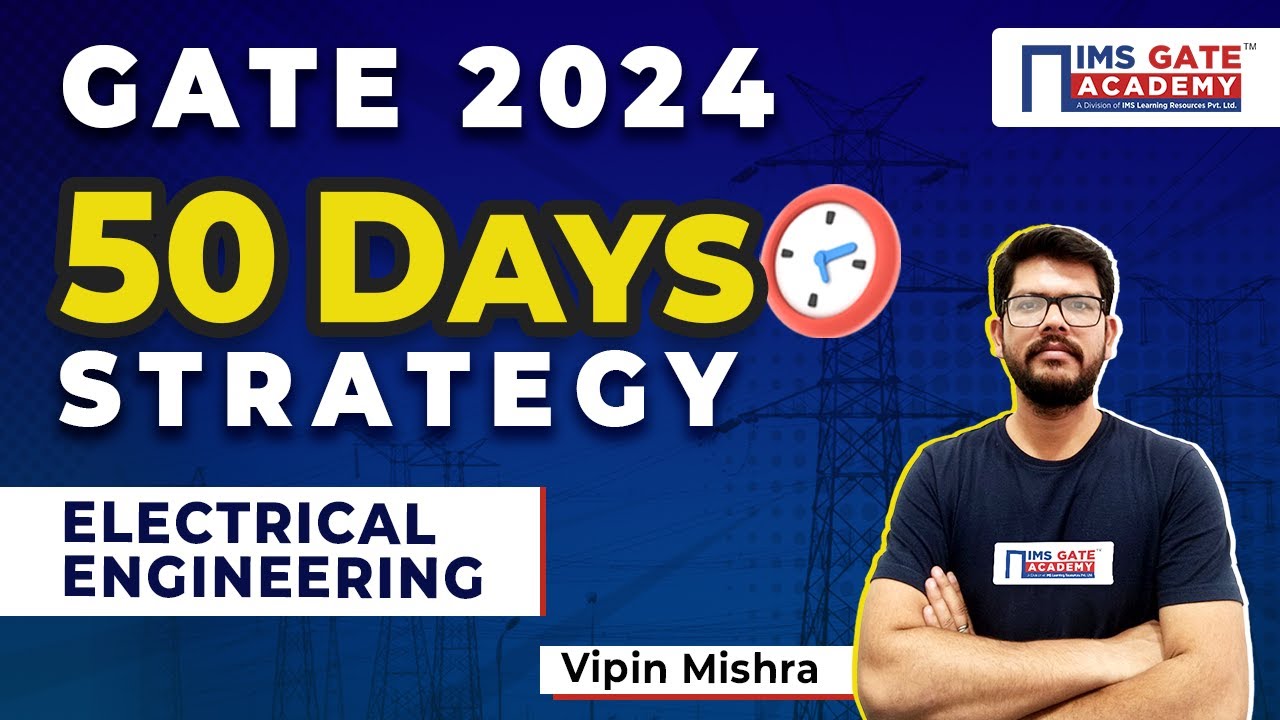 Last 50 days Preparation Strategy for GATE 2024 - Electrical ...