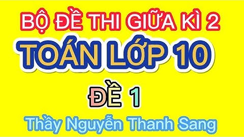 Toán 10 - Đề Thi Giữa Học Kì 2 Môn Toán 10