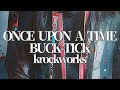 ONCE UPON A TIME / BUCK-TICK cover remix
