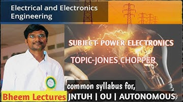 JONES CHOPPER | POWER ELECTRONICS | LECTURE BY BHEEM SIR